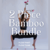2 Piece Bamboo Flow Bundle